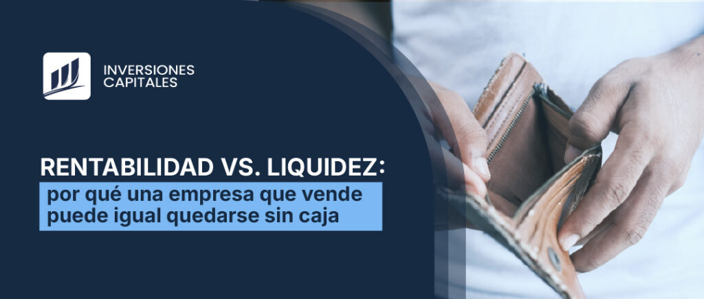 Persona revisando billetera vacía, rentabilidad vs liquidez empresarial Inversiones Capitales